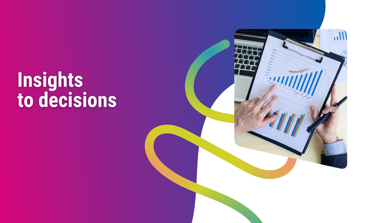 Insights to decisions